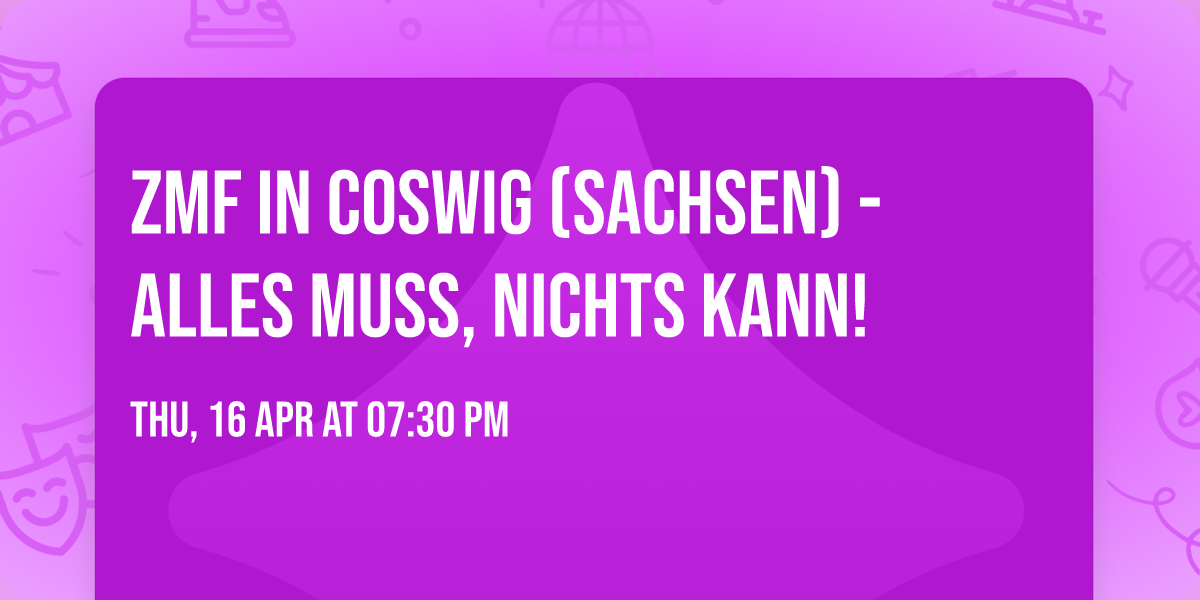 ZmF in COSWIG (Sachsen) - Alles muss, nichts kann!