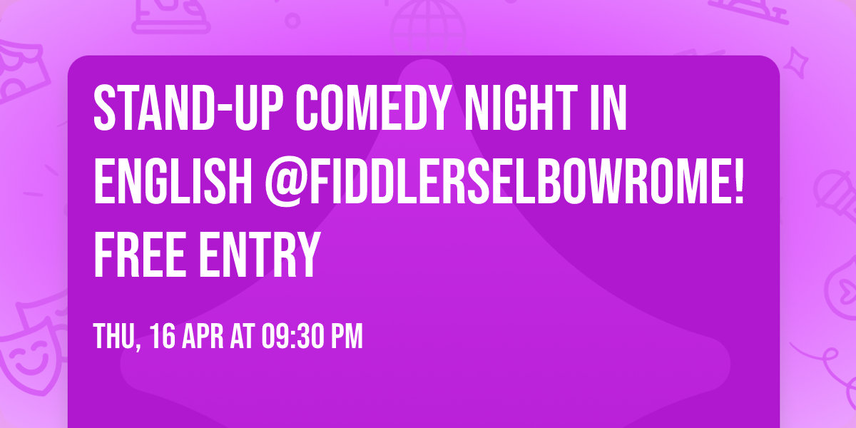 Stand-up Comedy Night in English @FiddlersElbowRome! Free Entry