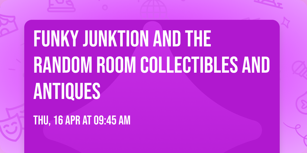 Funky junktion and The Random Room collectibles and antiques