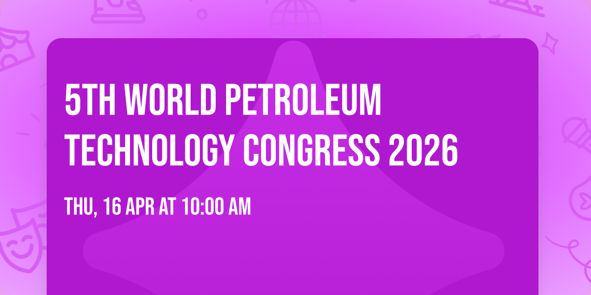 5th World Petroleum Technology Congress 2026