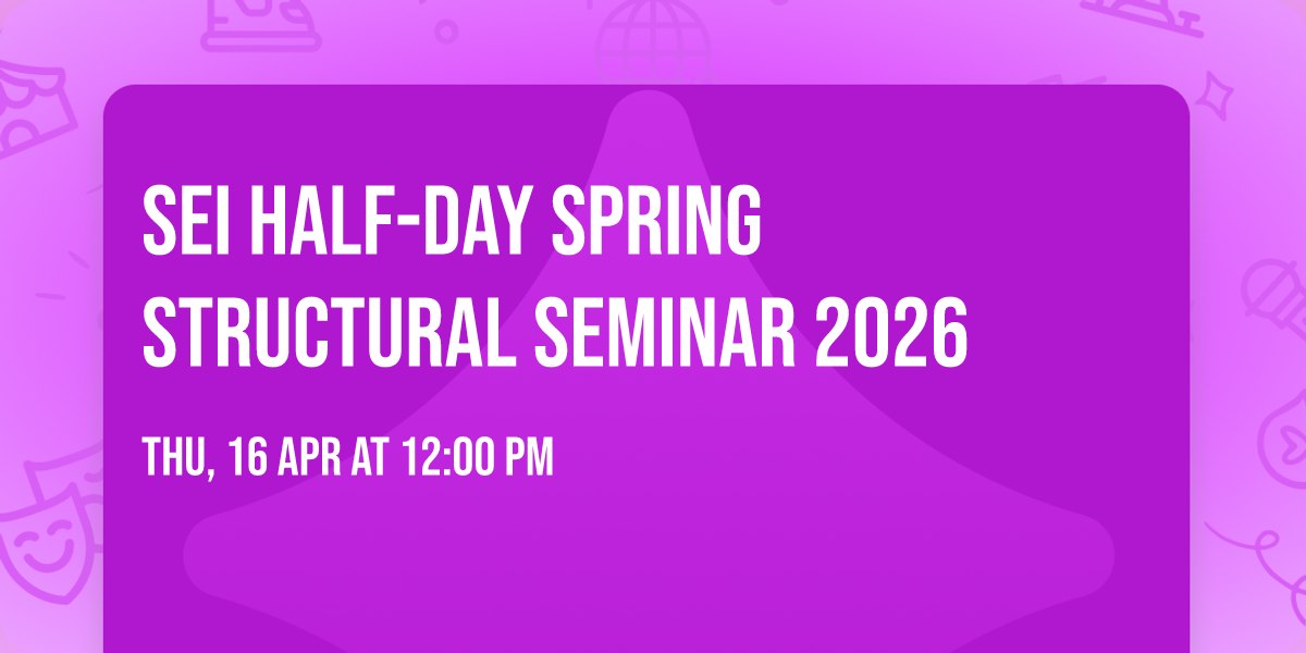 SEI Half-Day Spring Structural Seminar 2026