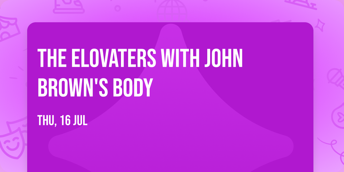 The Elovaters with John Brown's Body