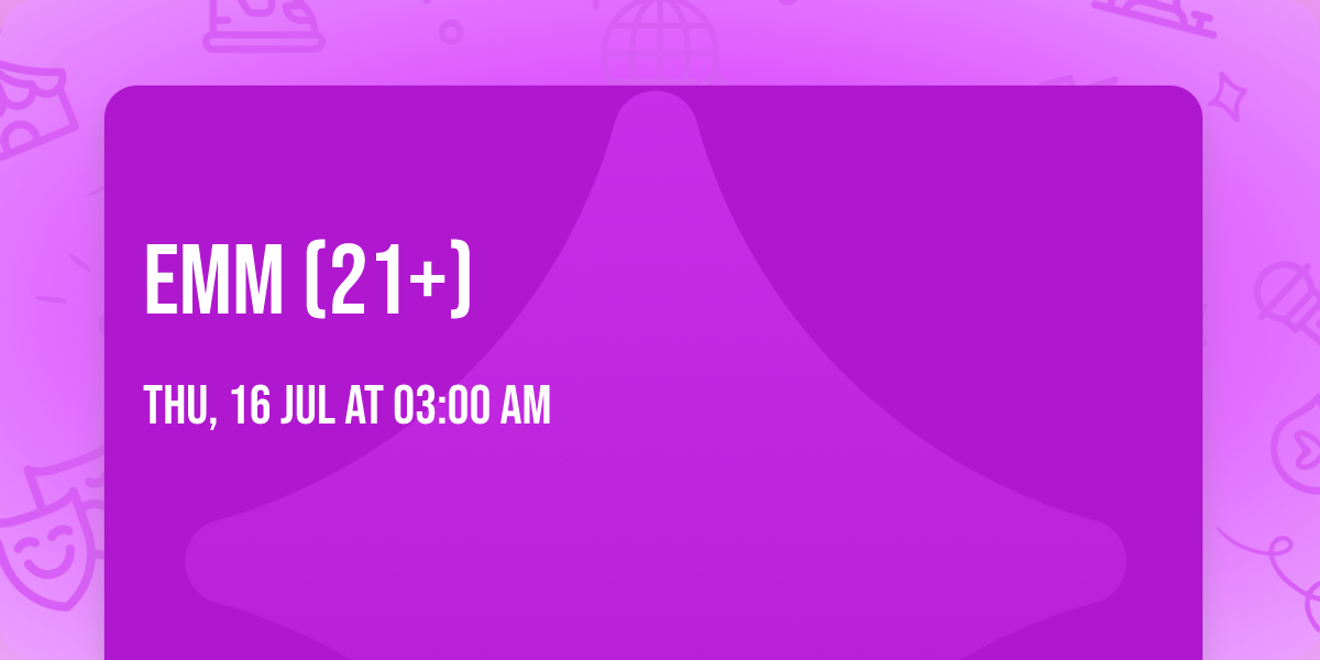 EMM (21+)