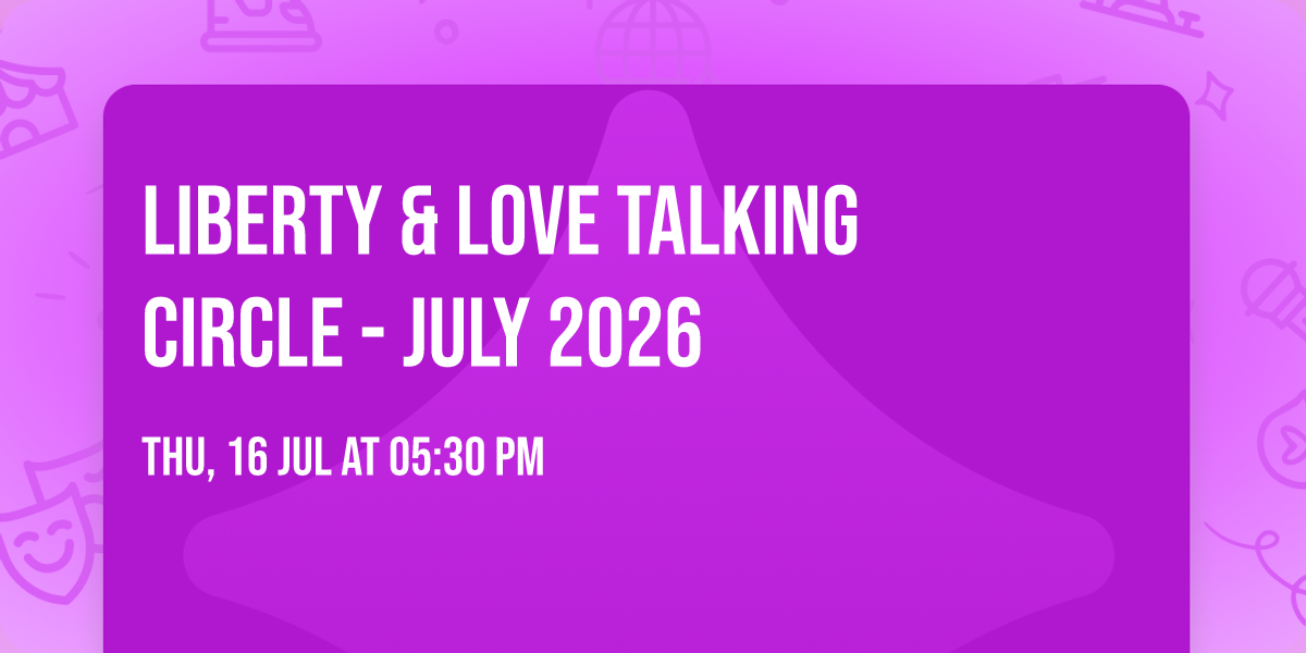 Liberty & Love Talking Circle - July 2026