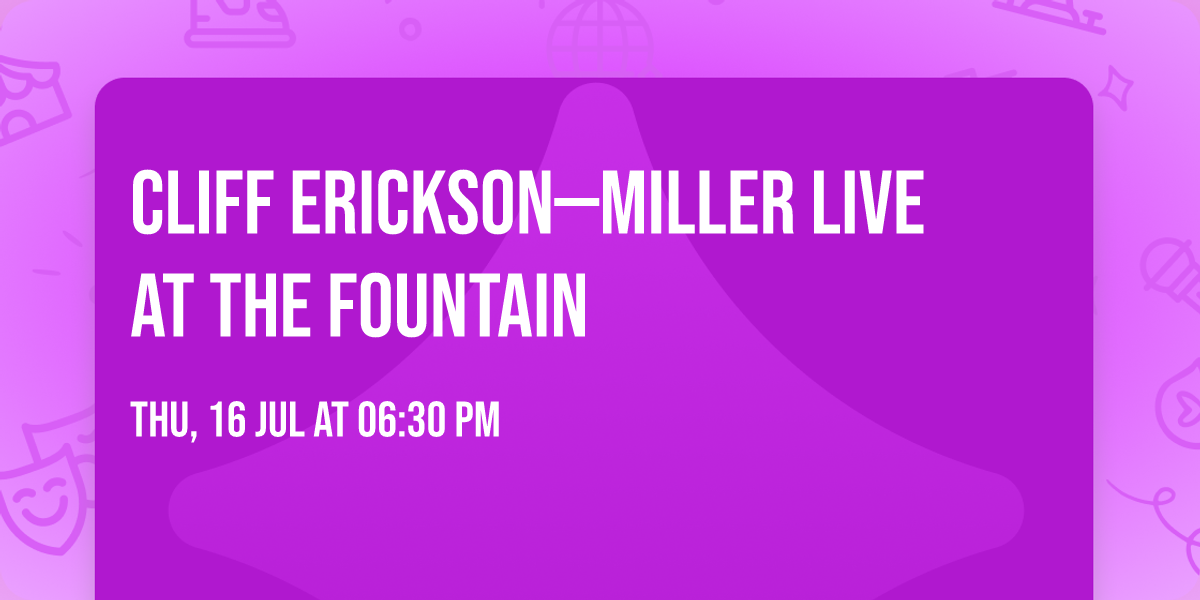 Cliff Erickson\u2014Miller Live at the Fountain