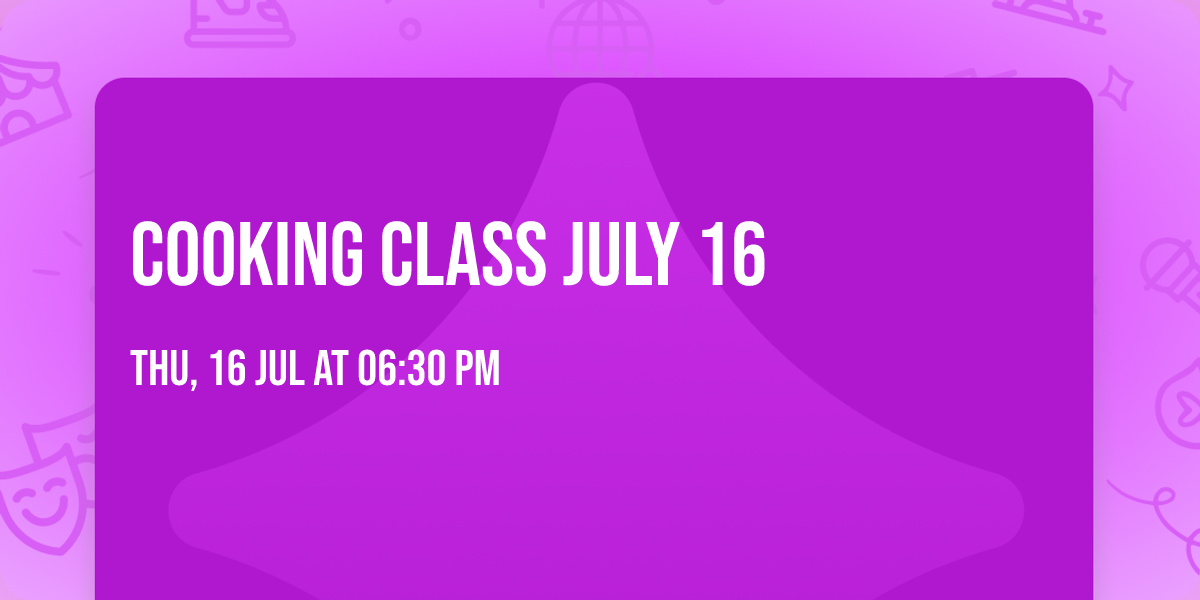 Cooking Class July 16
