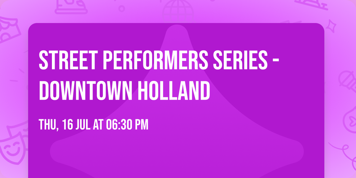 Street Performers Series - Downtown Holland