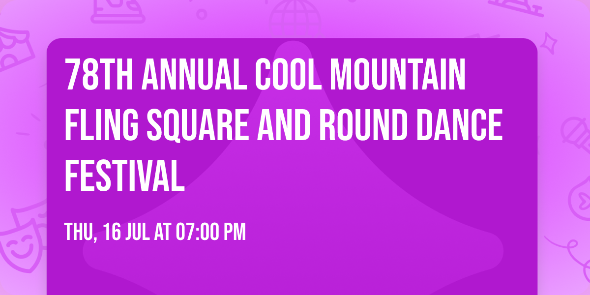 78th Annual Cool Mountain Fling Square and Round Dance Festival