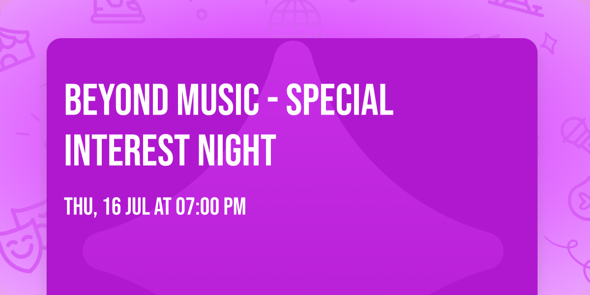 Beyond Music - Special Interest Night