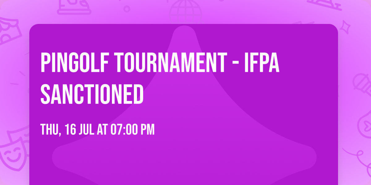 PinGolf Tournament - IFPA Sanctioned
