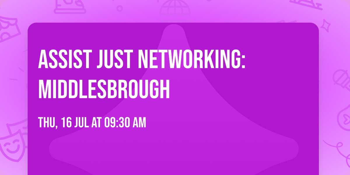 Assist Just Networking:  Middlesbrough