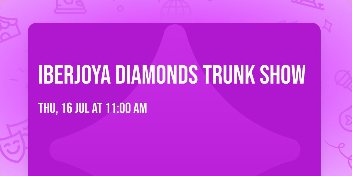 IberJoya Diamonds Trunk Show