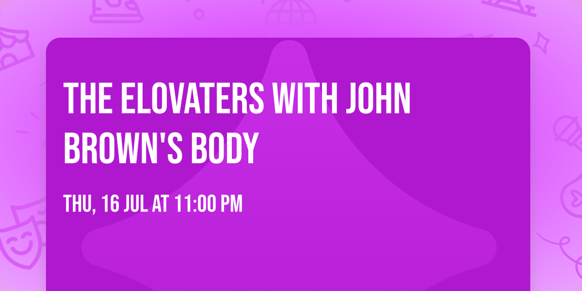 The Elovaters with John Brown's Body