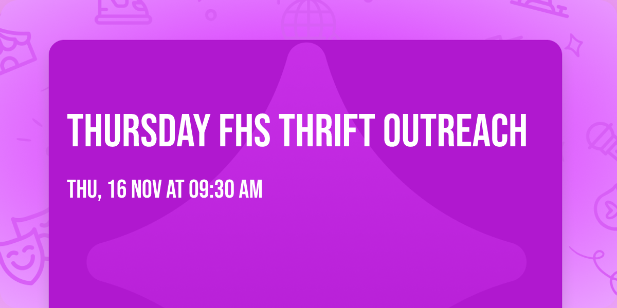 Thursday FHS Thrift Outreach
