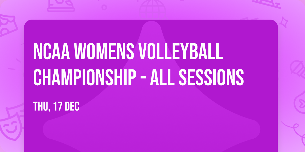 NCAA Womens Volleyball Championship - All Sessions