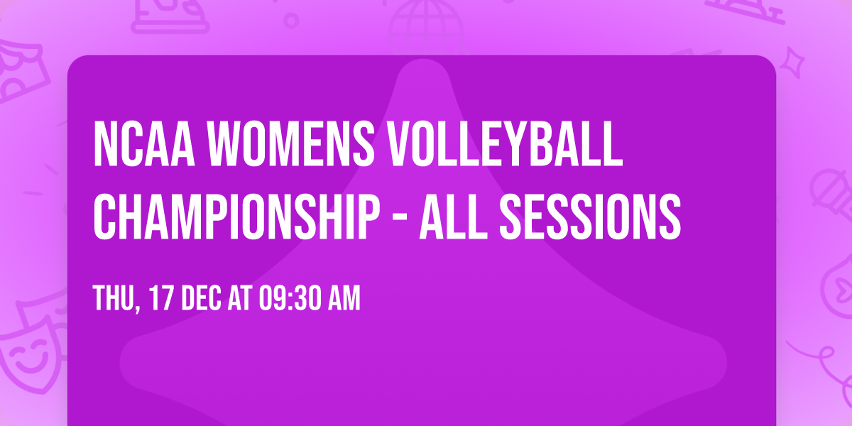 NCAA Womens Volleyball Championship - All Sessions