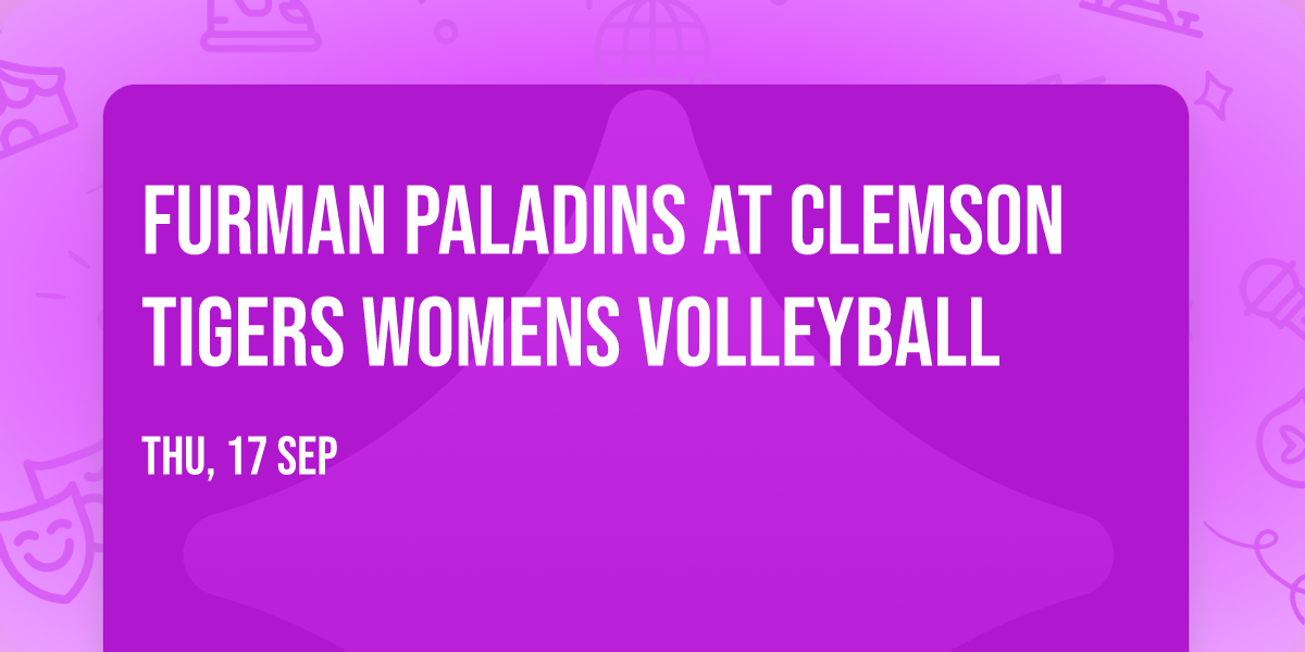 Furman Paladins at Clemson Tigers Womens Volleyball