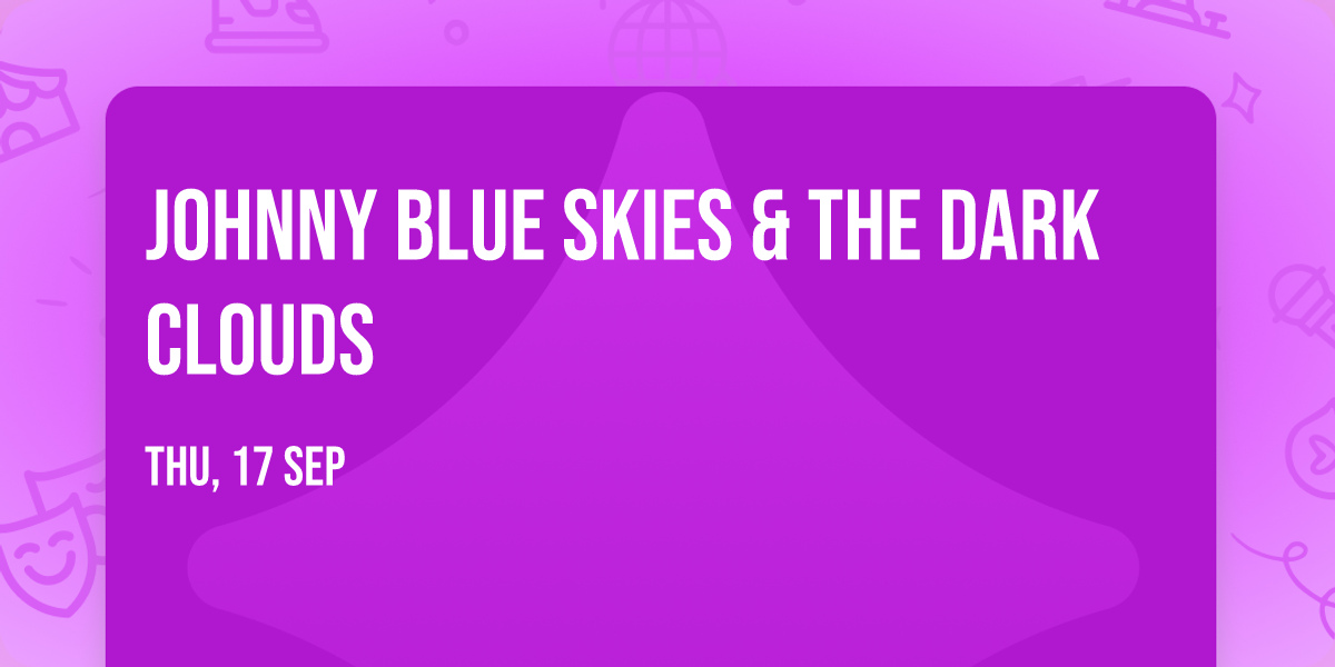 Johnny Blue Skies & The Dark Clouds