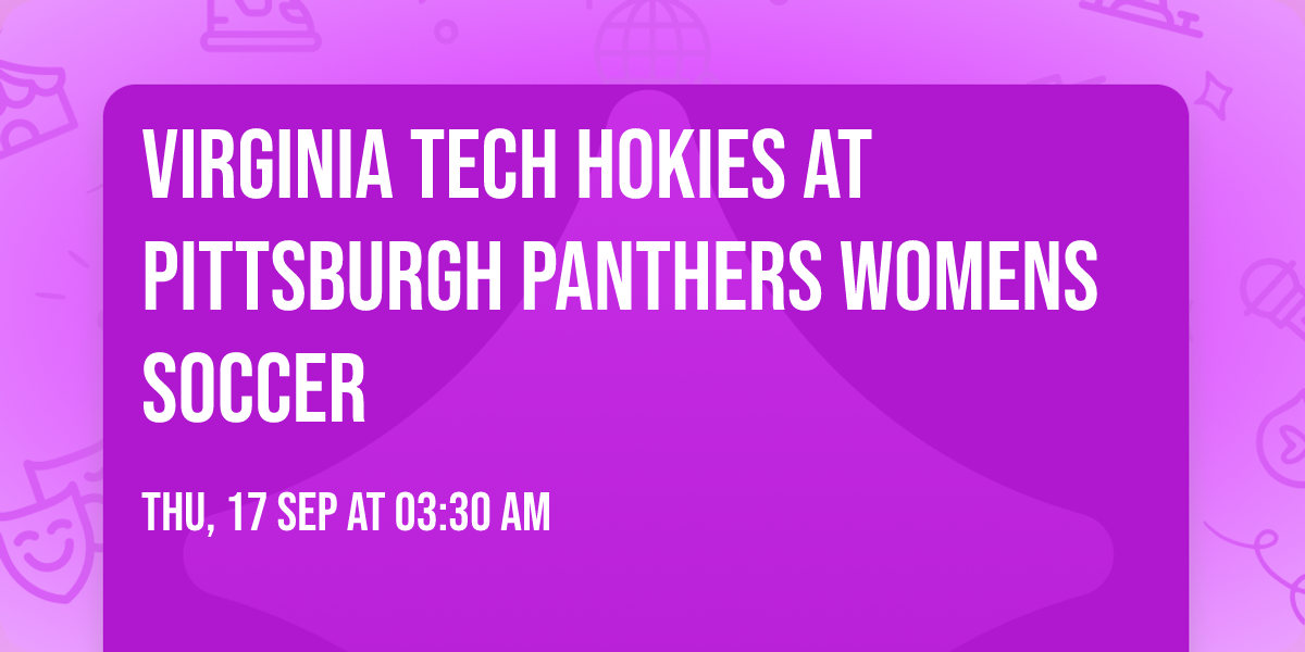 Virginia Tech Hokies at Pittsburgh Panthers Womens Soccer