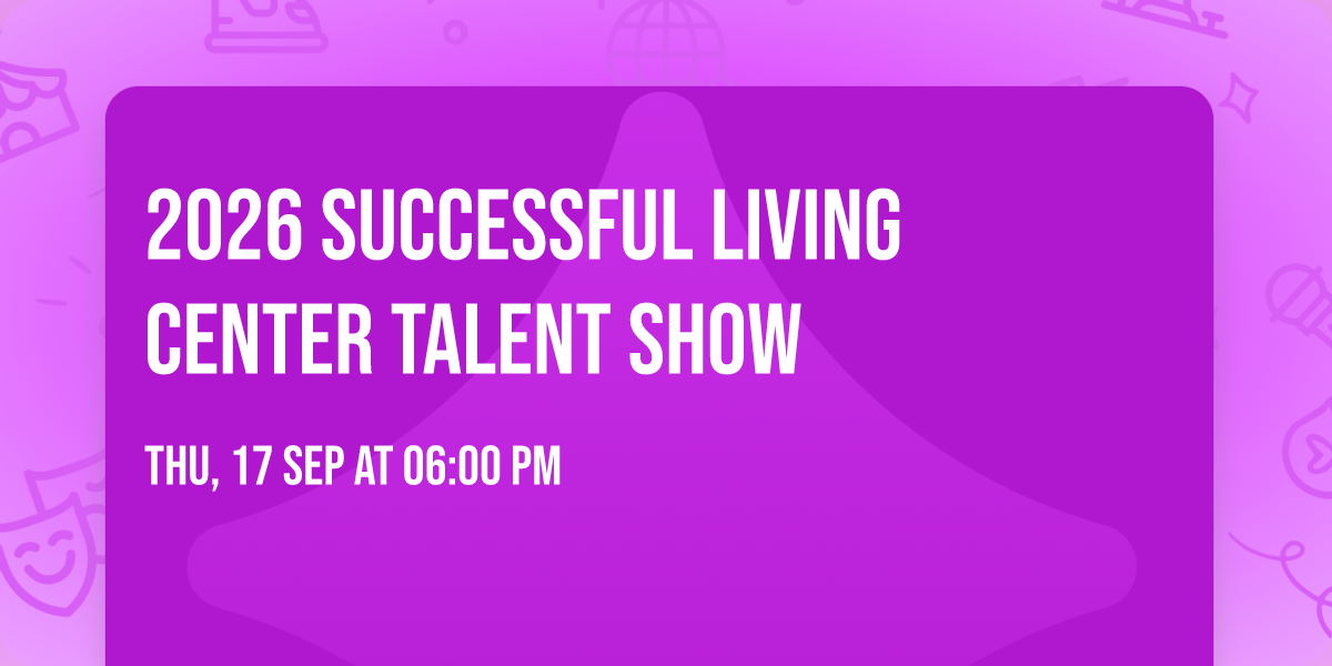 2026 Successful Living Center Talent Show