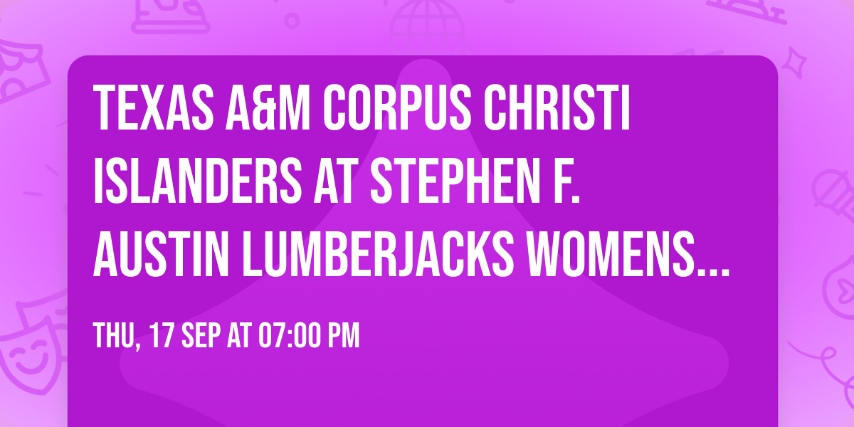 Texas A&M Corpus Christi Islanders at Stephen F. Austin Lumberjacks Womens Soccer