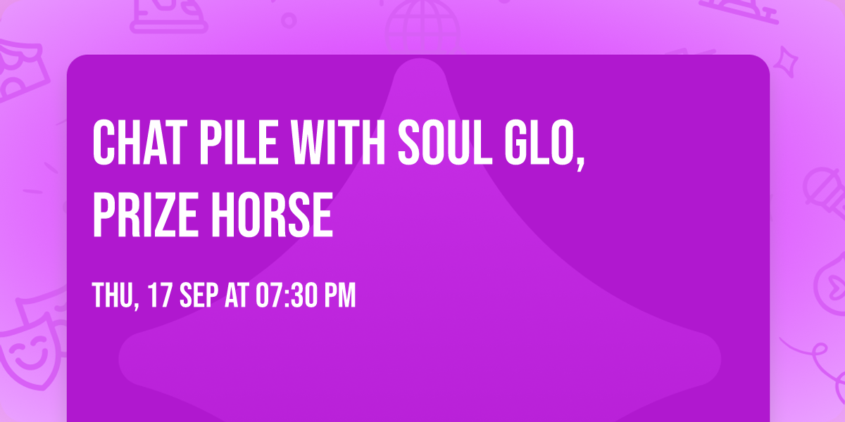 Chat Pile with Soul Glo, Prize Horse