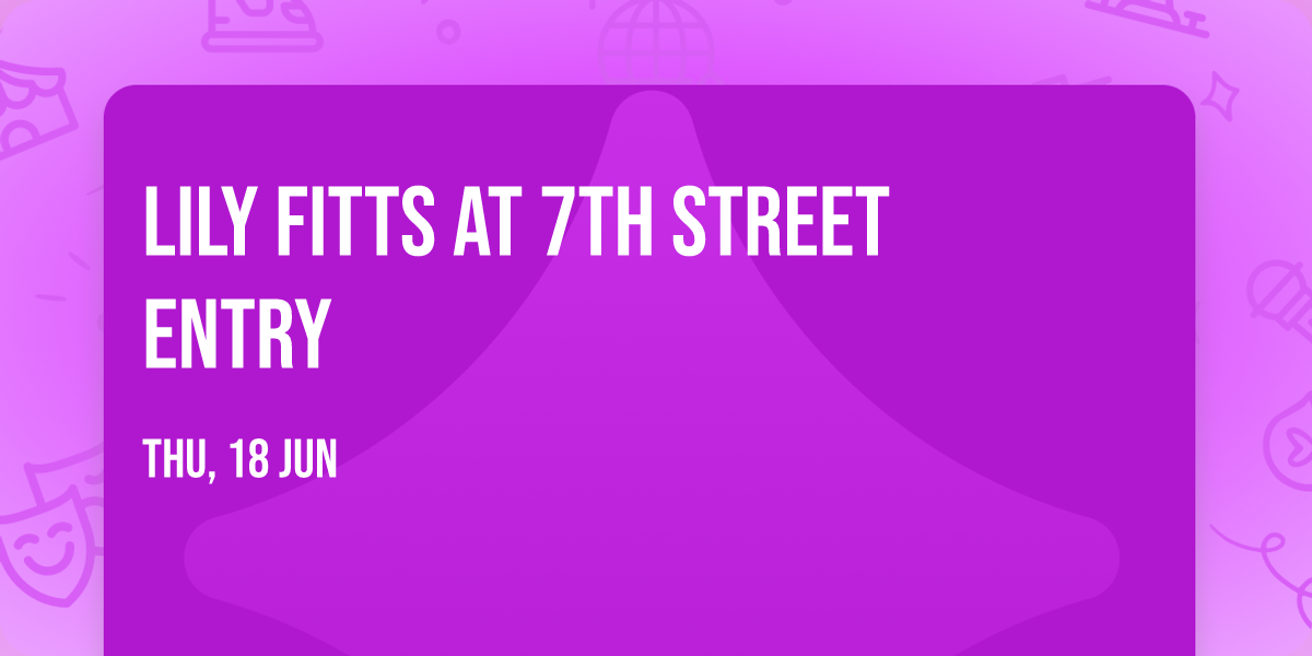 Lily Fitts at 7th Street Entry