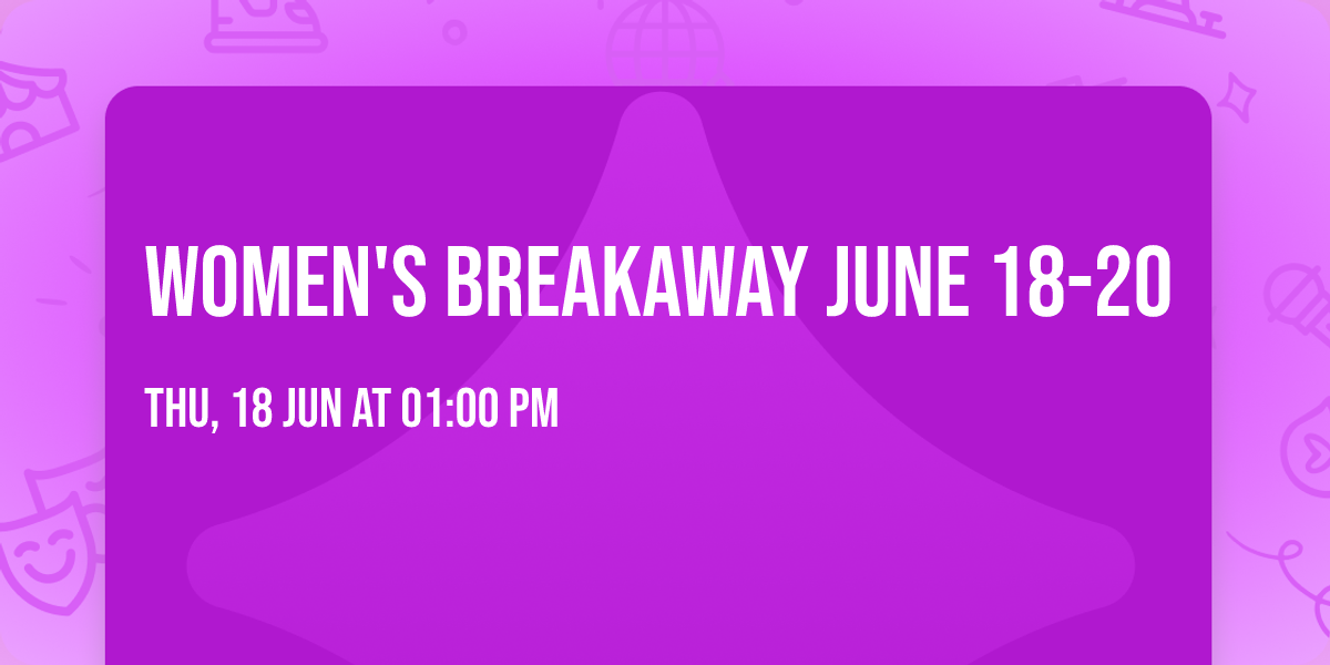 Women's Breakaway June 18-20