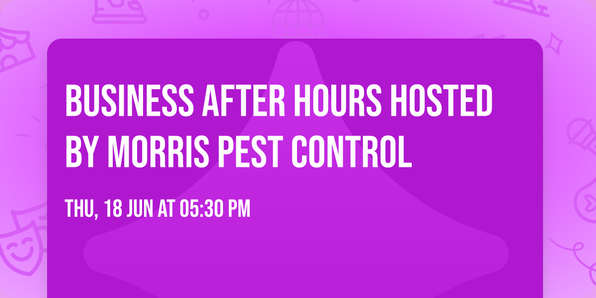 Business After Hours hosted by Morris Pest Control