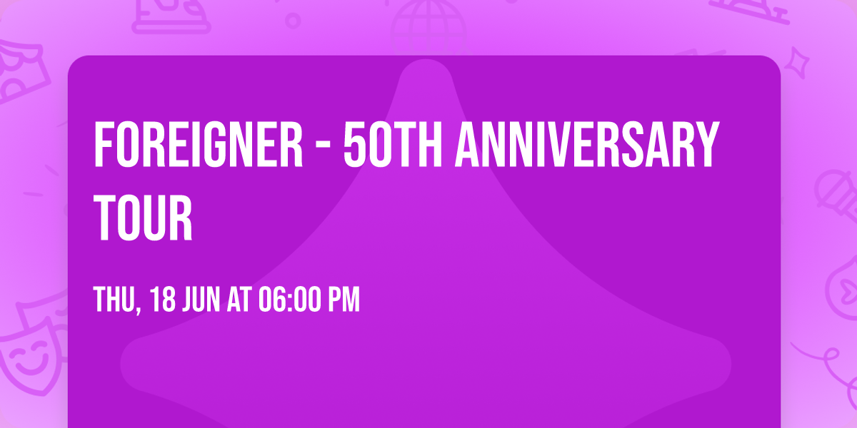 Foreigner - 50th Anniversary Tour