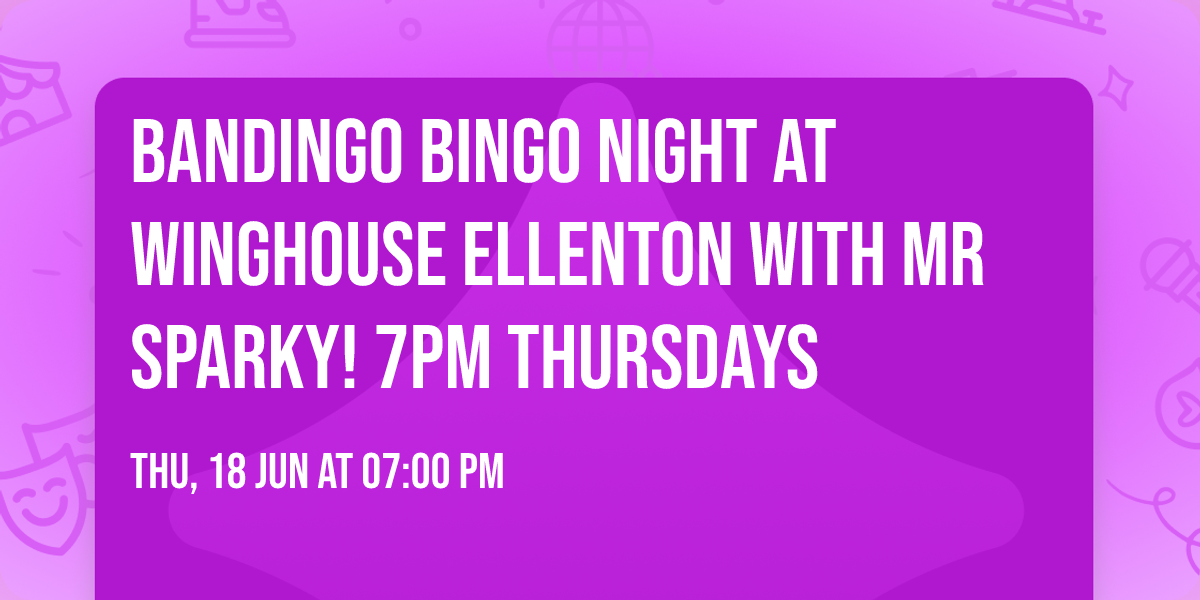 Bandingo BINGO Night at Winghouse Ellenton with Mr Sparky! 7pm Thursdays 