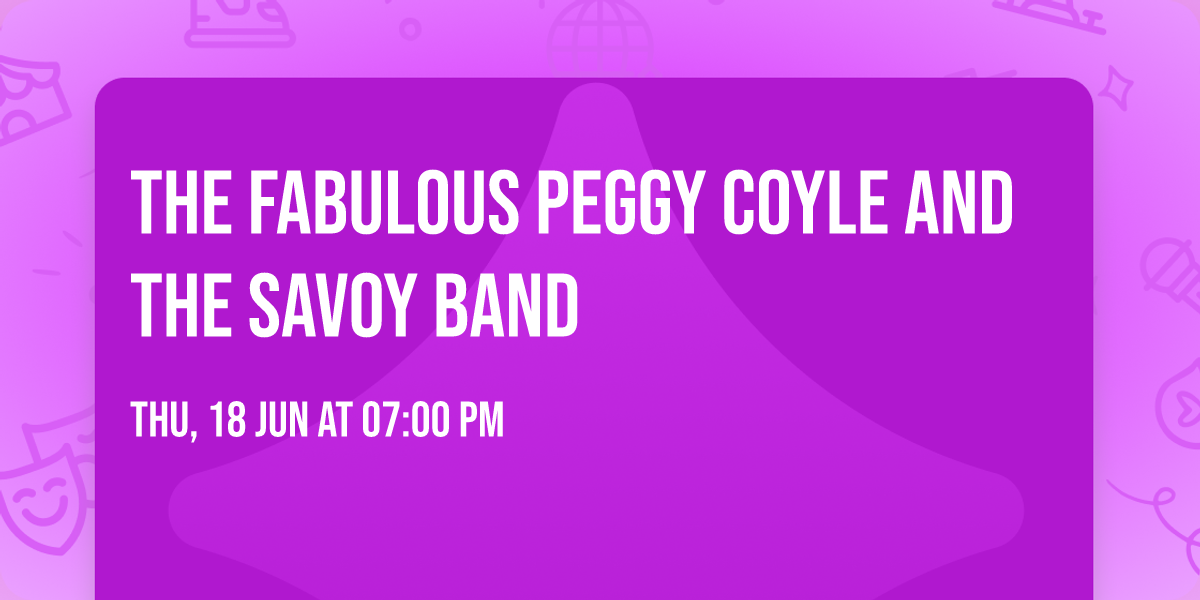 The Fabulous Peggy Coyle and the Savoy Band