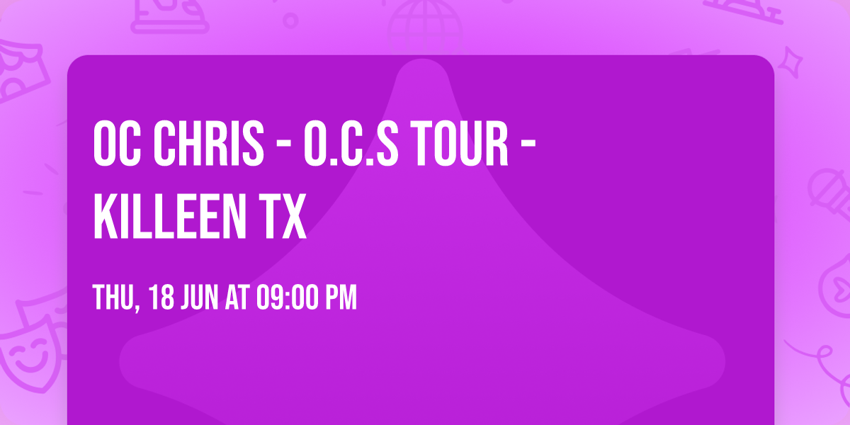 OC Chris - O.C.S Tour - Killeen TX