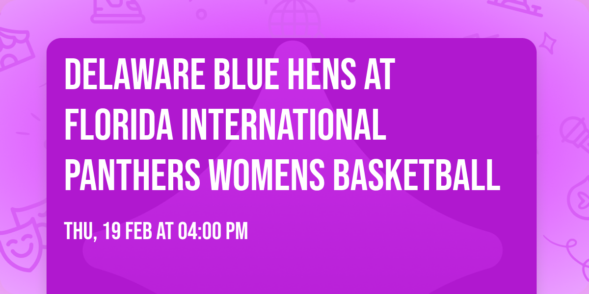 Delaware Blue Hens at Florida International Panthers Womens Basketball