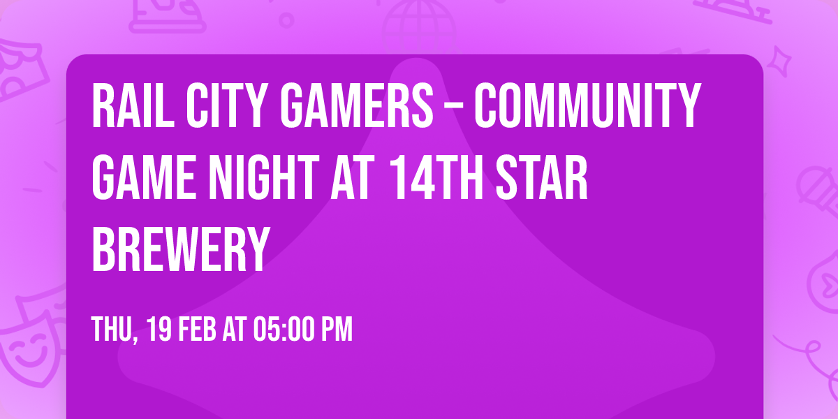 Rail City Gamers \u2013 Community Game Night at 14th Star Brewery