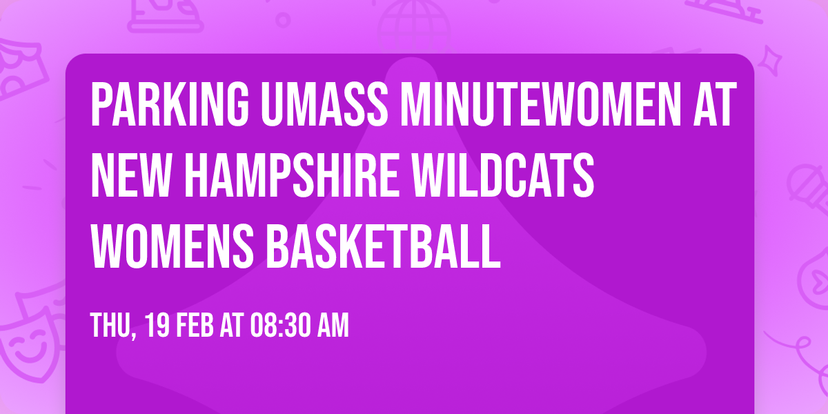 Parking UMass Minutewomen at New Hampshire Wildcats Womens Basketball