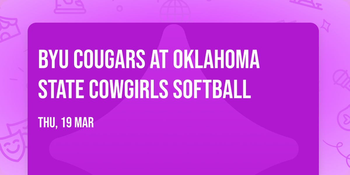 BYU Cougars at Oklahoma State Cowgirls Softball