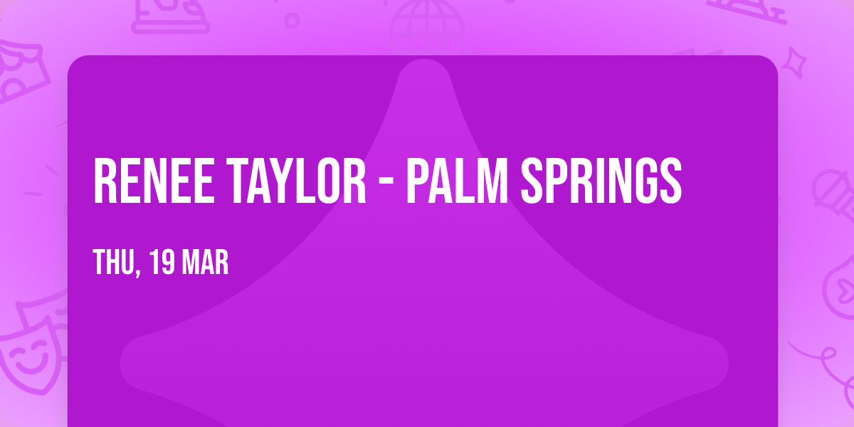 Renee Taylor - Palm Springs