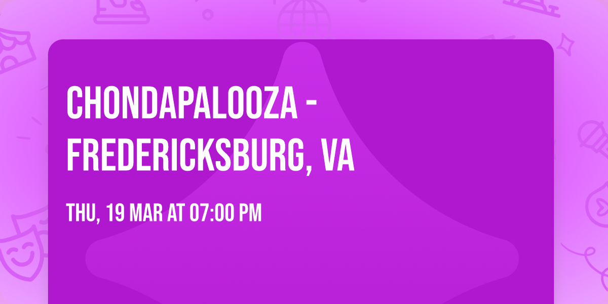 ChondaPalooza - Fredericksburg, VA