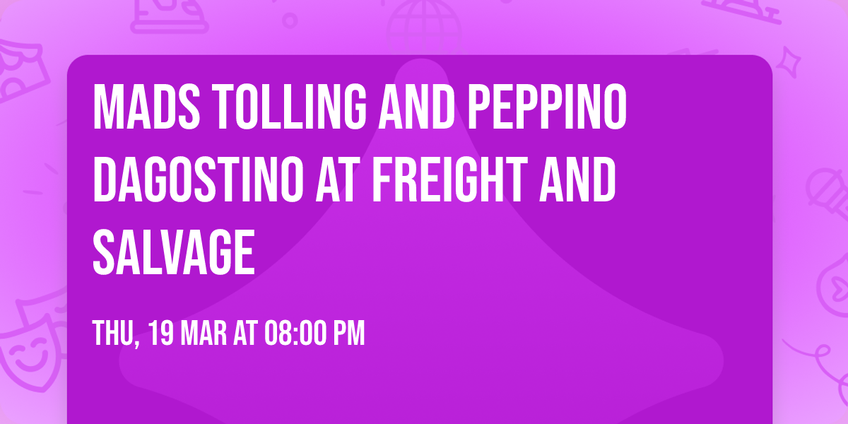 Mads Tolling and Peppino DAgostino at Freight and Salvage