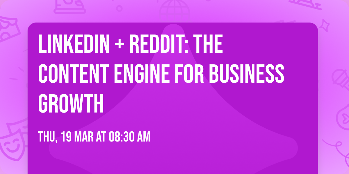 LinkedIn + Reddit: The Content Engine for Business Growth