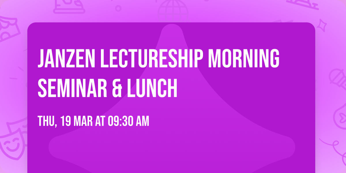 Janzen Lectureship Morning Seminar & Lunch