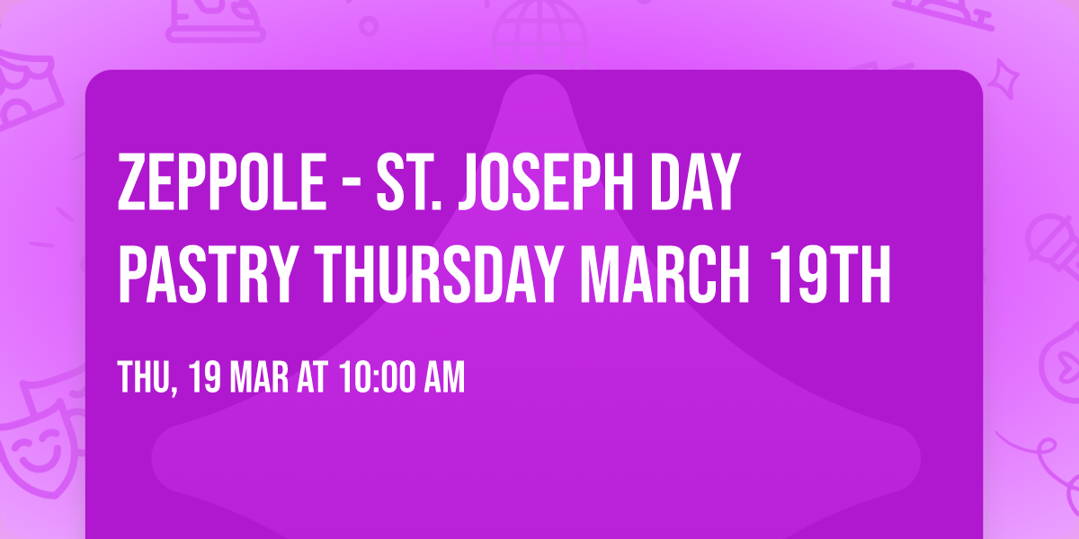 Zeppole - St. Joseph Day Pastry Thursday March 19th