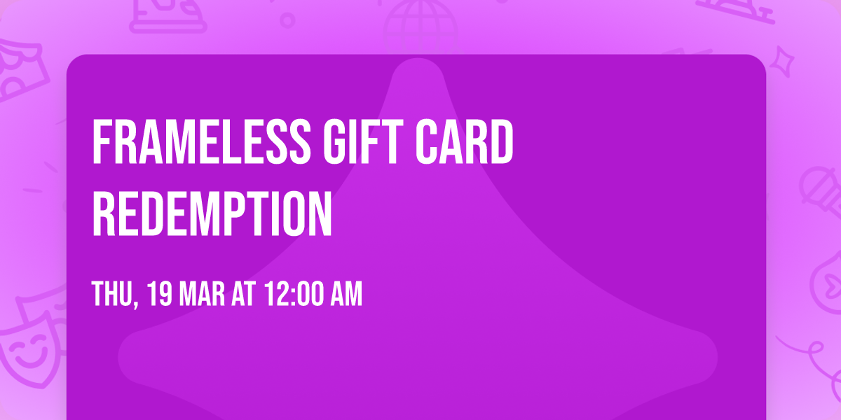 Frameless Gift Card Redemption