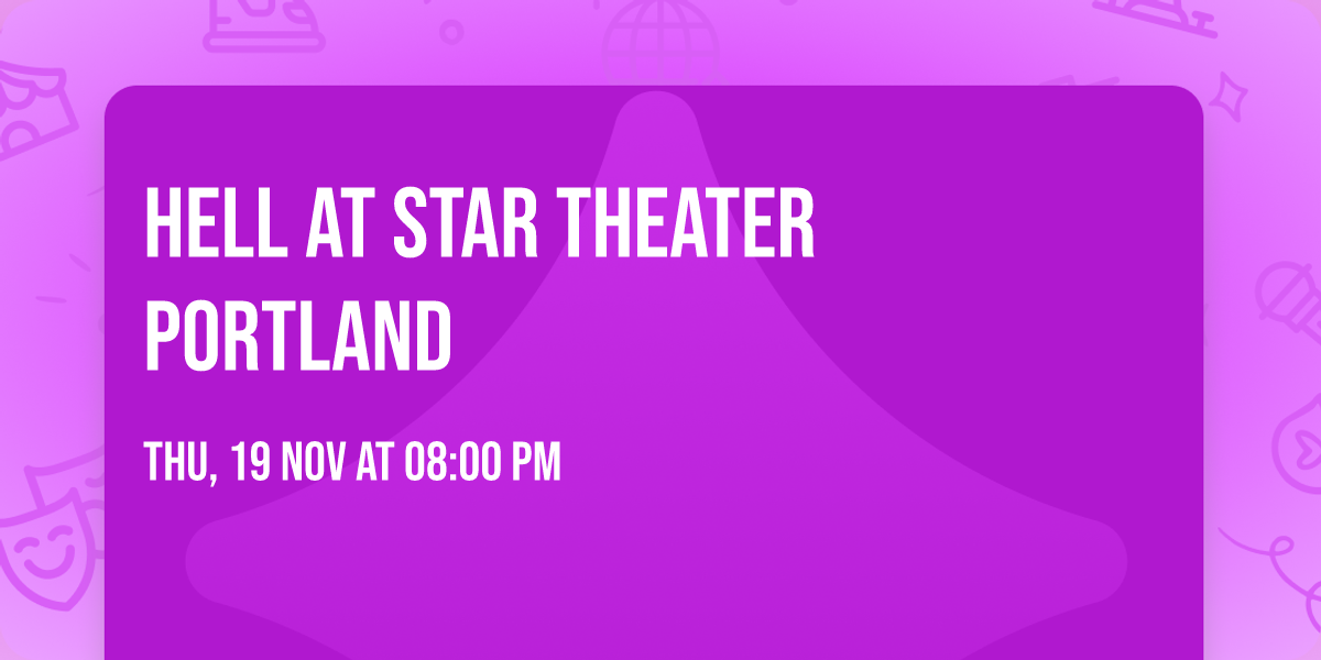 Hell at Star Theater Portland