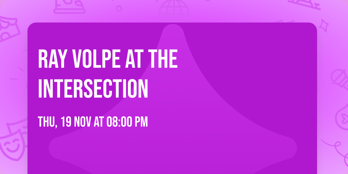 Ray Volpe at The Intersection