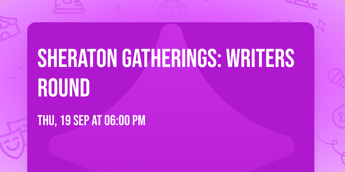 Sheraton Gatherings: Writers Round