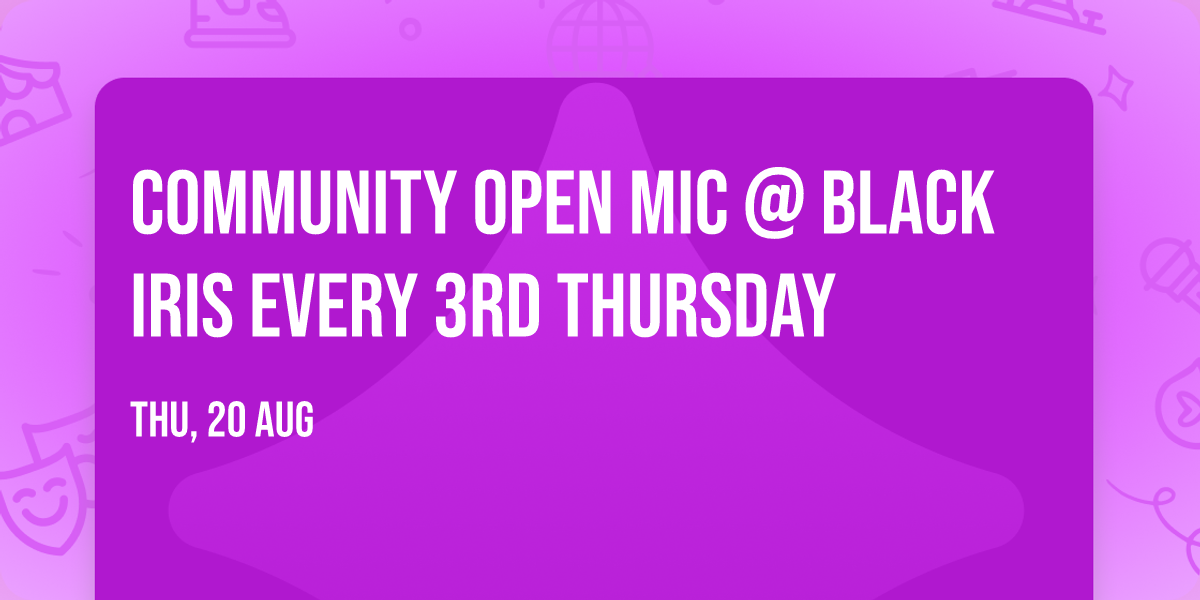 Community Open Mic @ Black Iris every 3rd Thursday