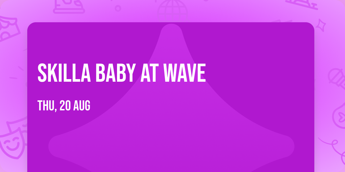 Skilla Baby at Wave