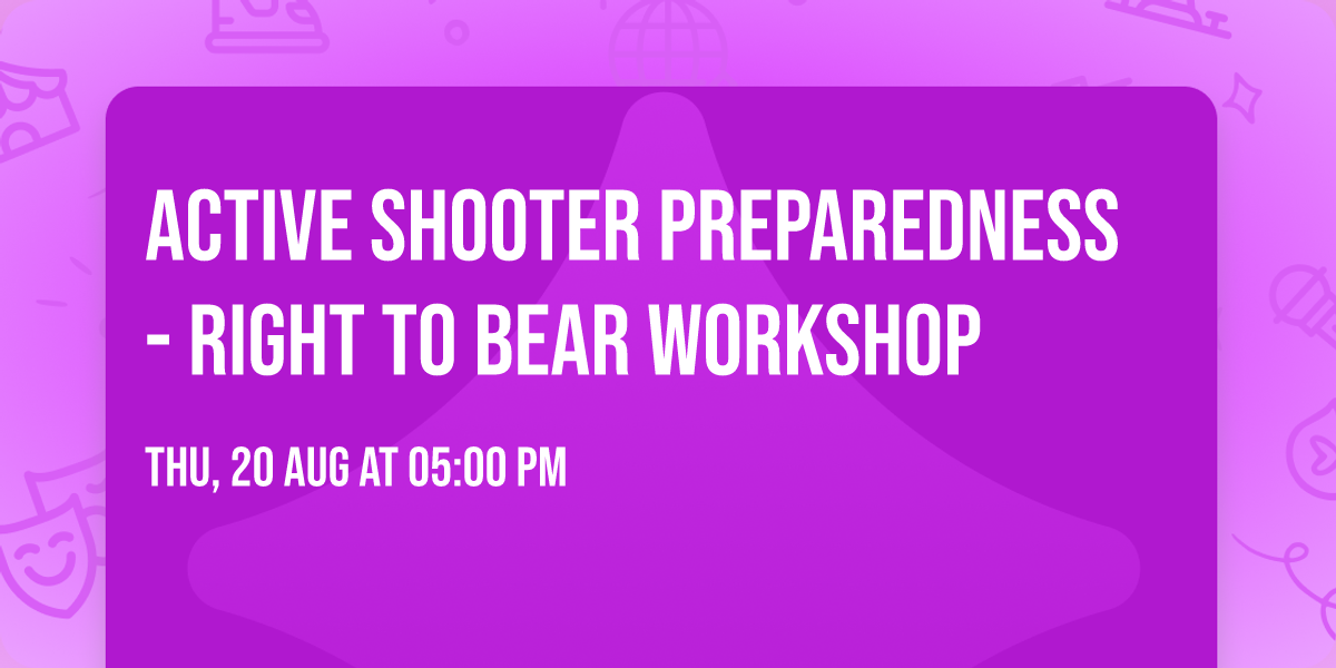 Active Shooter Preparedness - Right to Bear Workshop